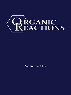 cover image of Organic Reactions, Volume 113